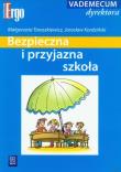 Bezpieczna i przyjazna szkoła Vademecum dyrektora. Autor: Taraszkiewicz Małgorzata, Jarosław Kordziński. Dadada.pl Okładka książki Bezpieczna i przyjazna szkoła Vademecum dyrektora
