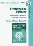 Biomechanika kliniczna Podręcznik dla studentów medycyny i fizjoterapii. Autor: Błaszczyk Janusz Wiesław. Dadada.pl Okładka książki Biomechanika kliniczna Podręcznik dla studentów medycyny i fizjoterapii