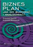 Biznes plan Jak go budować i analizować?. Autor: Opolski Krzysztof, Waśniewski Krzysztof. Dadada.pl Okładka książki Biznes plan Jak go budować i analizować?