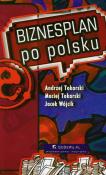 Biznesplan po polsku. Autor: Tokarski Andrzej, Tokarski Maciej, Wójcik Jacek. Dadada.pl Okładka książki Biznesplan po polsku