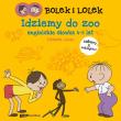 Bolek i Lolek. Idziemy do ZOO. Angielskie słówka. Autor: Lekan Elżbieta. Dadada.pl Okładka książki Bolek i Lolek. Idziemy do ZOO. Angielskie słówka
