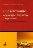 Okładka książki Budżetowanie operacyjne finansowe i kapitałowe w przedsiębiorstwie