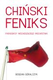 Chiński feniks. Autor: Góralczyk Bogdan. Dadada.pl Okładka książki Chiński feniks