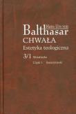 Chwała Estetyka teologiczna 3/1 Metafizyka Część 1. Autor: Hans Urs von Balthasar. Dadada.pl Okładka książki Chwała Estetyka teologiczna 3/1 Metafizyka Część 1