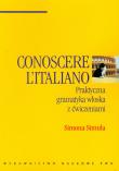 Okładka książki Conoscere Italiano Ptaktyczna gramatyka włoska z ćwiczeniami