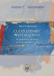Cudzoziemiec niepożądany w polskim prawie o cudzoziemcach. Autor: Dąbrowski Paweł. Dadada.pl Okładka książki Cudzoziemiec niepożądany w polskim prawie o cudzoziemcach