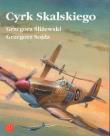 Cyrk Skalskiego Przyczynek do monografii. Autor: Grzegorz Śliżewski, Grzegorz Sojda. Dadada.pl Okładka książki Cyrk Skalskiego Przyczynek do monografii