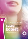 Czas kobiet. Bądź kobietą spełnioną Audiobook. Autor: Iwona Majewska-Opiełka. Dadada.pl Okładka książki Czas kobiet. Bądź kobietą spełnioną Audiobook