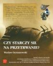 Czy starczy sił na przetrwanie. Autor: Oyrzanowski Wacław. Dadada.pl Okładka książki Czy starczy sił na przetrwanie