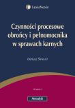 Czynności procesowe obrońcy i pełnomocnika w sprawach karnych. Autor: Świecki Dariusz. Dadada.pl Okładka książki Czynności procesowe obrońcy i pełnomocnika w sprawach karnych