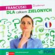 Dla całkiem zielonych. Francuski + 2CD mp3. Autor: praca zbiorowa. Dadada.pl Okładka książki Dla całkiem zielonych. Francuski + 2CD mp3