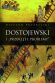 Dostojewski i 'Przeklęte problemy'. Autor: Przybylski Ryszard. Dadada.pl Okładka książki Dostojewski i 'Przeklęte problemy'