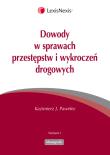 Okładka książki Dowody w sprawach przestępstw i wykroczeń drogowych