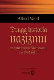 Druga historia nazizmu. Autor: Wahl Alfred. Dadada.pl Okładka książki Druga historia nazizmu
