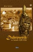 Dubrownik w latach 1358-1526. Autor: Wróbel Piotr. Dadada.pl Okładka książki Dubrownik w latach 1358-1526