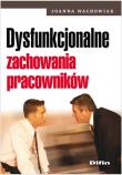 Okładka książki Dysfunkcjonalne zachowania pracowników