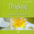 Dziękuję czyli zachęty do wdzięczności. Autor: Józef Gaweł. Dadada.pl Okładka książki Dziękuję czyli zachęty do wdzięczności