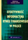 Efektywność informacyjna rynku finansowego w Polsce. Autor: Ziarko-Siwek Urszula. Dadada.pl Okładka książki Efektywność informacyjna rynku finansowego w Polsce