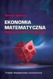 Ekonomia matematyczna Modele mikroekonomiczne. Autor: Tokarski Tomasz. Dadada.pl Okładka książki Ekonomia matematyczna Modele mikroekonomiczne