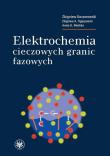Okładka książki Elektrochemia cieczowych granic fazowych