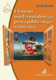 Elementy międzynarodowego prawa publicznego w turystyce. Autor: Barcik Jacek. Dadada.pl Okładka książki Elementy międzynarodowego prawa publicznego w turystyce