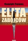 Elita zabójców - Fiennes Ranulph br. Autor: Fiennes Ranulph. Dadada.pl Okładka książki Elita zabójców - Fiennes Ranulph br