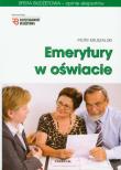 Emerytury w oświacie. Autor: Kruszalski Piotr. Dadada.pl Okładka książki Emerytury w oświacie