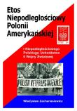 Okładka książki Etos niepodległościowy Polonii amerykańskiej