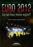 Euro 2012 Czy ten mecz można wygrać. Autor: Wasilczuk Julita E., Zawadzki Krystian. Dadada.pl Okładka książki Euro 2012 Czy ten mecz można wygrać