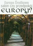 Europa Środkowa salon czy przedpokój Europy?. Wydawca: Wyższa Szkoła Humanistyczno-Ekonomiczna w Łodzi. Dadada.pl Opakowanie Europa Środkowa salon czy przedpokój Europy?