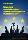 Okładka książki Europeizacja prawa imigracyjnego Republiki Federalnej Niemiec w latach 1999-2009