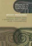Filozofia Hermanna Cohena w perspektywie sporu o jedność metody transcendentalnej. Autor: Hanuszkiewicz Wojciech. Dadada.pl Okładka książki Filozofia Hermanna Cohena w perspektywie sporu o jedność metody transcendentalnej