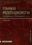 Finanse przedsiębiorstw w zadaniach i przykładach. Autor: Ciołek Maciej. Dadada.pl Okładka książki Finanse przedsiębiorstw w zadaniach i przykładach