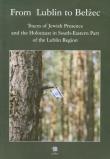 From Lublin to Bełżec Traces of Jewish Presence and the Holocaust. Autor: Kuwałek Robert. Dadada.pl Okładka książki From Lublin to Bełżec Traces of Jewish Presence and the Holocaust