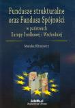 Fundusze strukturalne oraz Fundusz Spójności w państwach Europy Środkowej i Wschodniej. Autor: Klimowicz Monika. Dadada.pl Okładka książki Fundusze strukturalne oraz Fundusz Spójności w państwach Europy Środkowej i Wschodniej