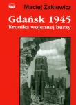 Okładka książki Gdańsk 1945 Kronika wojennej burzy