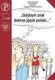 Gdybym znał dobrze język polski. Autor: Gołkowski Marek, Kiermut Anna, Kucharska Maria, Majewska-Meyers Małgorzata. Dadada.pl Okładka książki Gdybym znał dobrze język polski