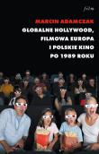 Okładka książki Globalne Hollywood. Filmowa Europa i polskie kino