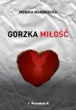 Gorzka miłość. Autor: Monika Warneńska. Dadada.pl Okładka książki Gorzka miłość