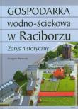 Gospodarka wodno ściekowa w Raciborzu. Autor: Wawoczny Grzegorz. Dadada.pl Okładka książki Gospodarka wodno ściekowa w Raciborzu
