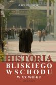 Historia Bliskiego Wschodu w XX wieku. Autor: Zdanowski Jerzy. Dadada.pl Okładka książki Historia Bliskiego Wschodu w XX wieku