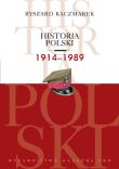 Historia Polski 1914-1989. Autor: Kaczmarek Ryszard. Dadada.pl Okładka książki Historia Polski 1914-1989