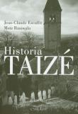 Historia Taize. Autor: Escaffit Jean Claude, Rasiwala Moiz. Dadada.pl Okładka książki Historia Taize
