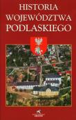 Historia Województwa Podlaskiego. Wydawca: Kreator. Dadada.pl Opakowanie Historia Województwa Podlaskiego