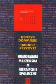 Homogamia małżeńska a hierarchie społeczne. Autor: Domański Henryk, Przybysz Dariusz. Dadada.pl Okładka książki Homogamia małżeńska a hierarchie społeczne