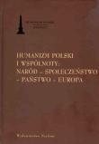 Okładka książki Humanizm polski i wspólnoty naród społeczeństwo państwo Europa