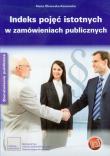 Indeks pojęć istotnych w zamówieniach publicznych. Autor: Olszewska-Kazanecka Maria. Dadada.pl Okładka książki Indeks pojęć istotnych w zamówieniach publicznych