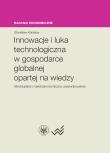 Innowacje i luka technologiczna w gospodarce globalnej opartej na wiedzy. Autor: Kubielas Stanisław. Dadada.pl Okładka książki Innowacje i luka technologiczna w gospodarce globalnej opartej na wiedzy