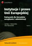 Instytucje i prawo Unii Europejskiej. Autor: Barcz Jan, Górka Maciej, Wyrozumska Anna. Dadada.pl Okładka książki Instytucje i prawo Unii Europejskiej