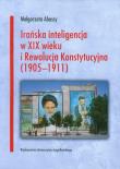Okładka książki Irańska inteligencja w XIX wieku i Rewolucja Konstytucyjna 1905-1911